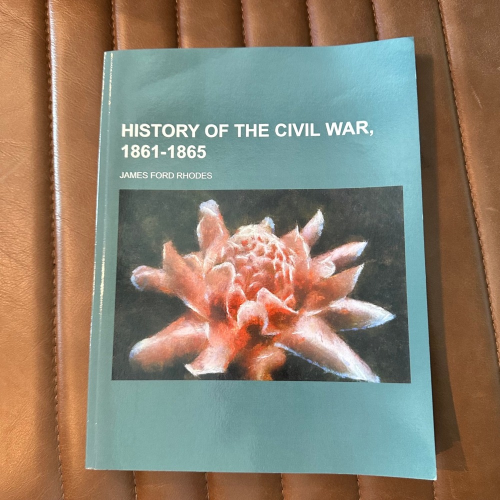 History of the Civil War 1861-1865 James Ford Rhodes Paperback Book 2011 Edition